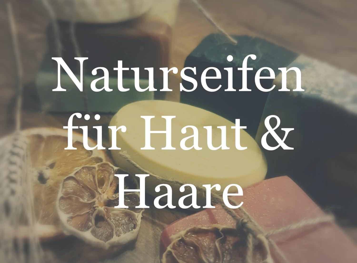 Bio Naturseifen für Haut und Haare