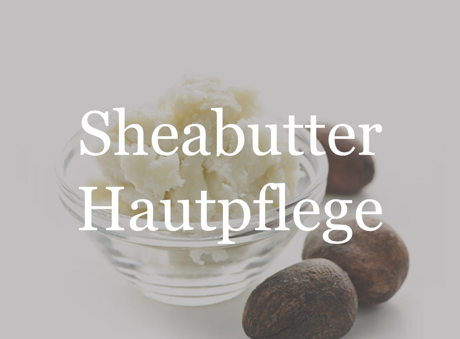 Sheabutter Hautpflege